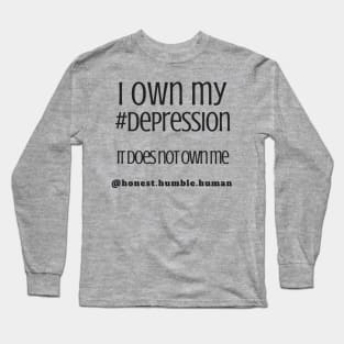 i own my depression Long Sleeve T-Shirt